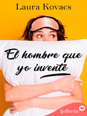 cover image of El hombre que yo inventé